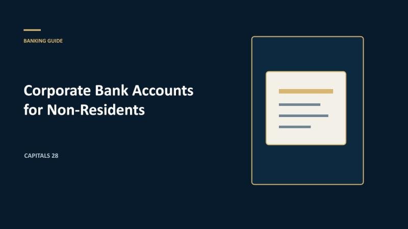 UAE Corporate Bank Account for Non-Residents: Requirements and Practical Options