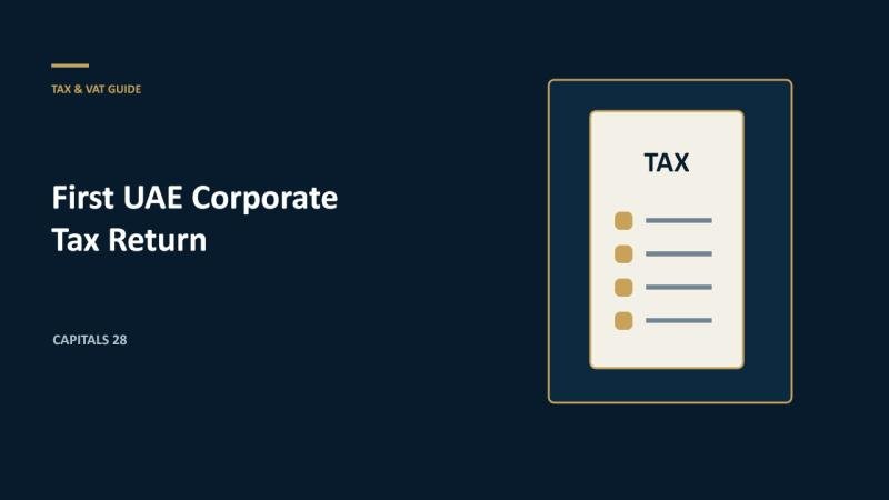 First UAE Corporate Tax Return: Records, Adjustments and Filing Checklist