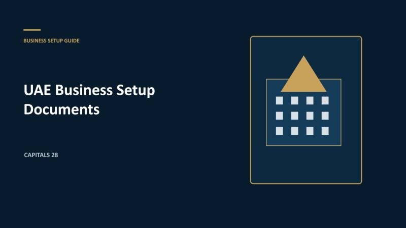 UAE Business Setup Documents: Master Checklist and Common Rejection Reasons